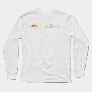 Lil Bit of Drama Long Sleeve T-Shirt